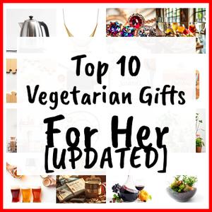 Vegetarian Gifts For Her [UPDATED]