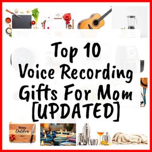 Voice Recording Gifts For Mom [UPDATED]