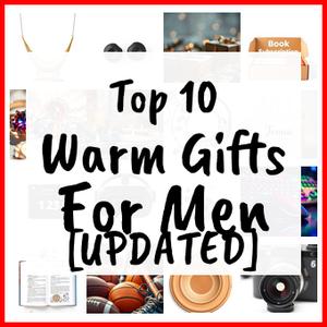 Warm Gifts For Men [UPDATED]