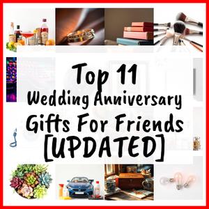 Wedding Anniversary Gifts For Friends [UPDATED]
