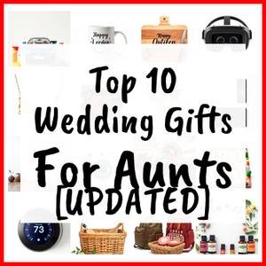 Wedding Gifts For Aunts [UPDATED]