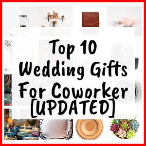 Wedding Gifts For Coworker [UPDATED]