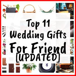 Wedding Gifts For Friend [UPDATED]