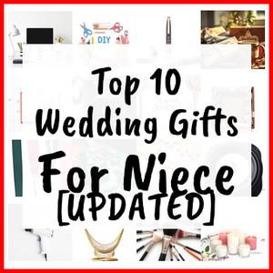 Wedding Gifts For Niece [UPDATED]