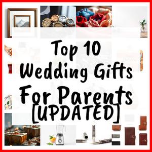 Wedding Gifts For Parents [UPDATED]