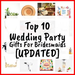 Wedding Party Gifts For Bridesmaids [UPDATED]