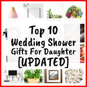 Wedding Shower Gifts For Daughter [UPDATED]
