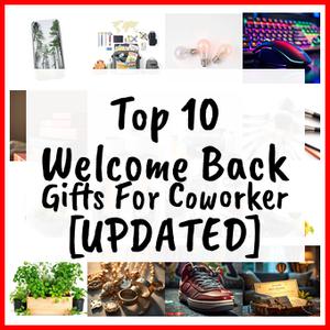 Welcome Back Gifts For Coworker [UPDATED]