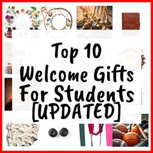 Welcome Gifts For Students [UPDATED]