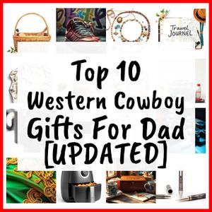 Western Cowboy Gifts For Dad [UPDATED]
