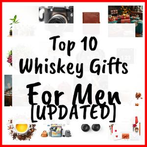 Whiskey Gifts For Men [UPDATED]