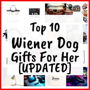 Wiener Dog Gifts For Her [UPDATED]