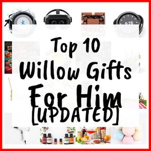 Willow Gifts For Him [UPDATED]