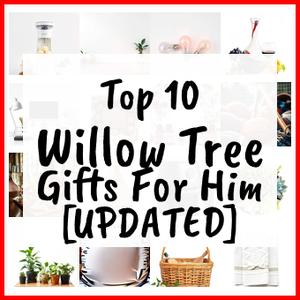 Willow Tree Gifts For Him [UPDATED]