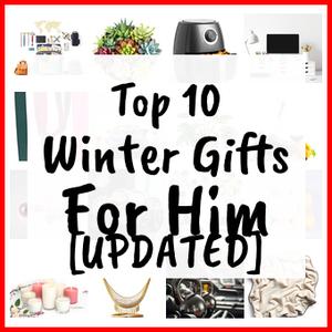 Winter Gifts For Him [UPDATED]