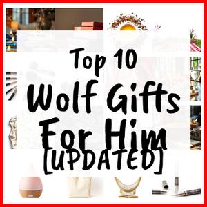 Wolf Gifts For Him [UPDATED]