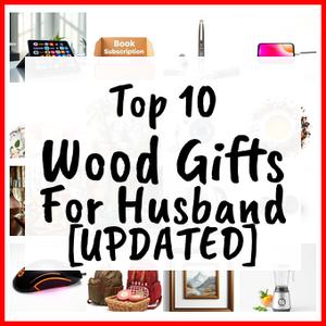 Wood Gifts For Husband [UPDATED]