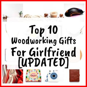 woodworking gifts for girlfriend