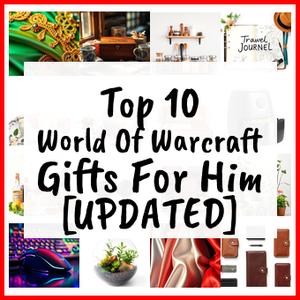 World Of Warcraft Gifts For Him [UPDATED]