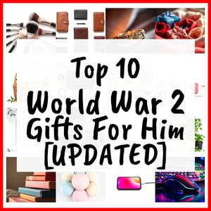 World War 2 Gifts For Him [UPDATED]