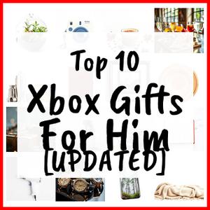 Xbox Gifts For Him [UPDATED]