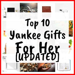Yankee Gifts For Her [UPDATED]