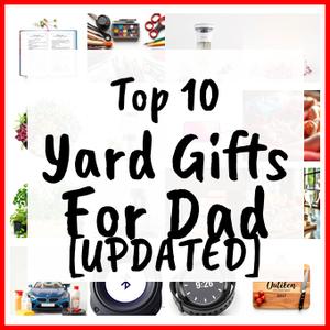 Yard Gifts For Dad [UPDATED]